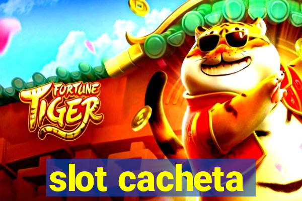 slot cacheta