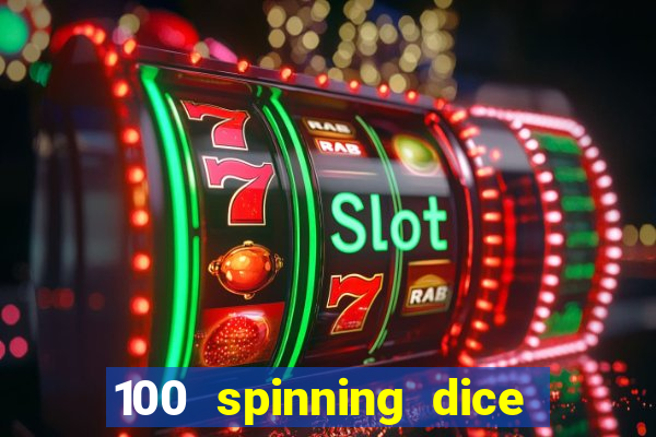 100 spinning dice slot free play