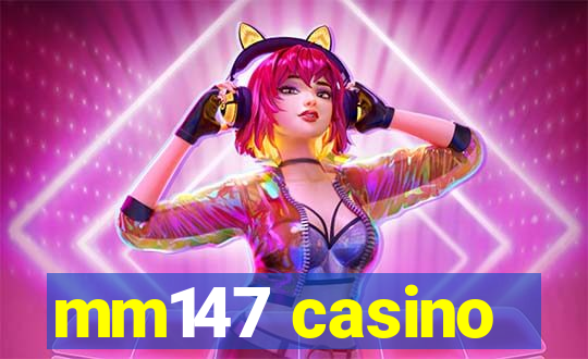 mm147 casino