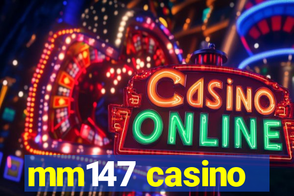 mm147 casino