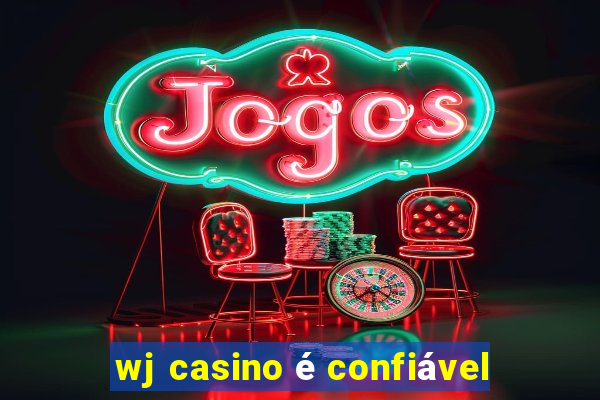 wj casino é confiável