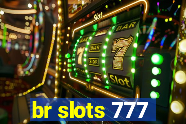 br slots 777