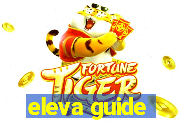 eleva guide