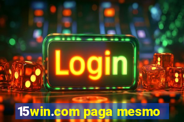 15win.com paga mesmo