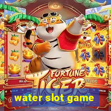 water slot game