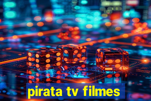 pirata tv filmes