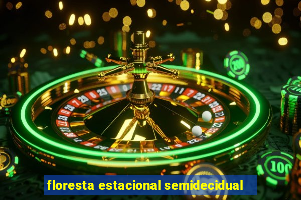 floresta estacional semidecidual