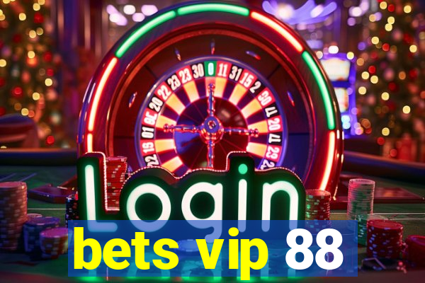 bets vip 88