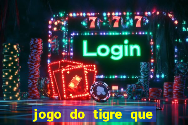 jogo do tigre que paga bem