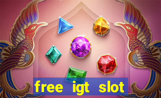 free igt slot games for fun