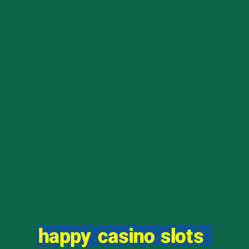 happy casino slots