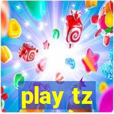 play tz