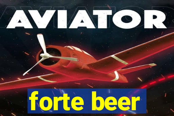 forte beer