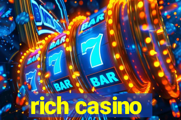 rich casino