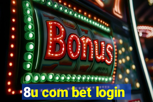 8u com bet login