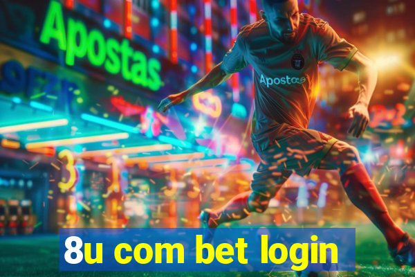 8u com bet login