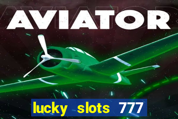 lucky slots 777 pagcorp casino