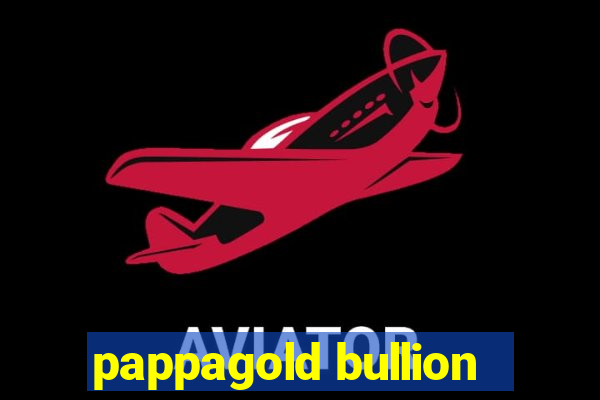 pappagold bullion