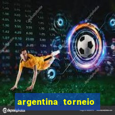 argentina torneio betano tabela