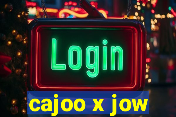 cajoo x jow