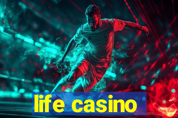 life casino