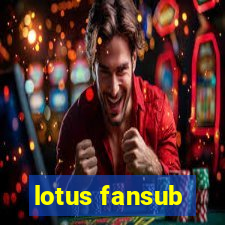 lotus fansub