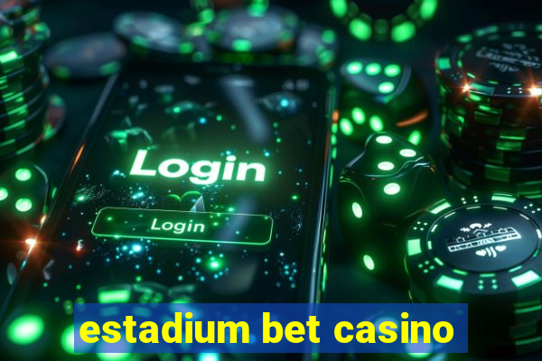 estadium bet casino