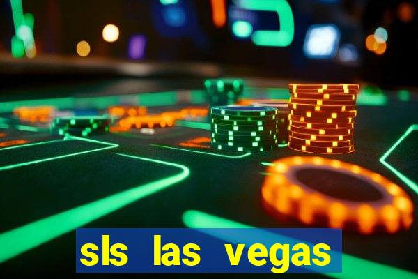 sls las vegas hotel and casino