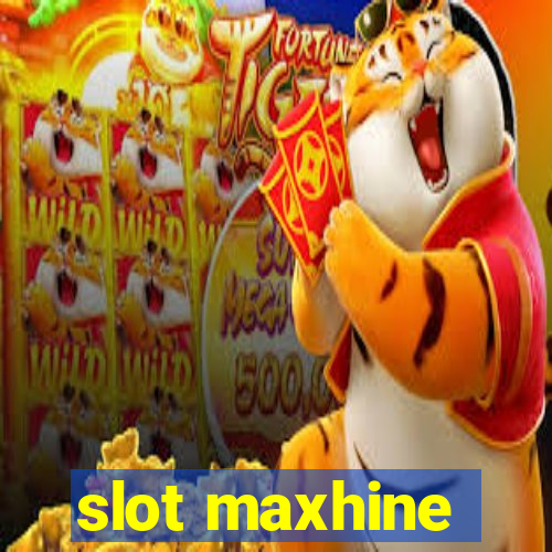 slot maxhine