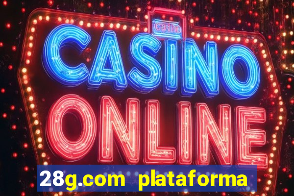 28g.com plataforma de jogos