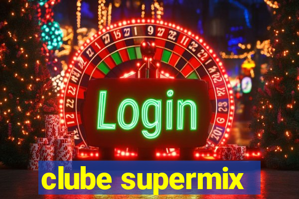 clube supermix