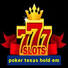 poker texas hold em