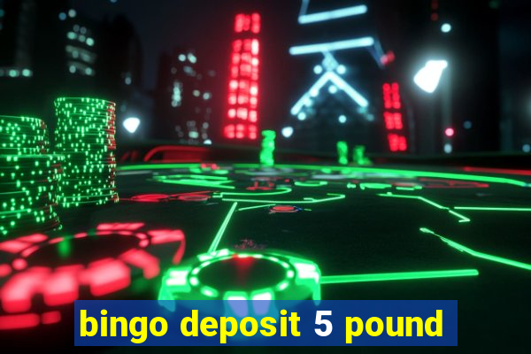 bingo deposit 5 pound