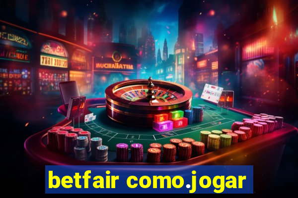 betfair como.jogar