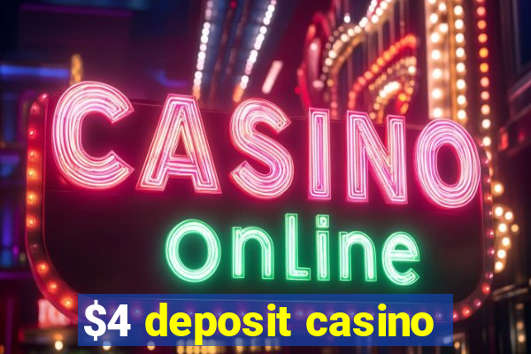 $4 deposit casino