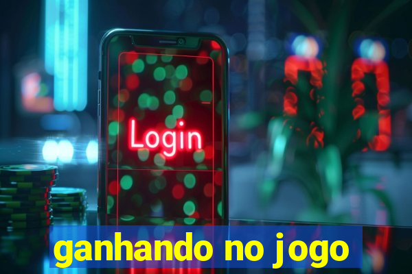 ganhando no jogo