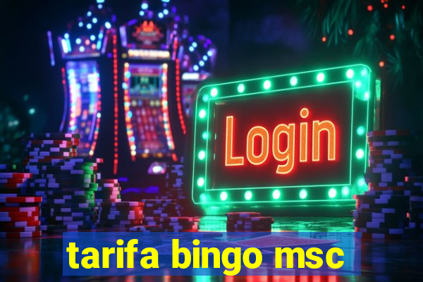 tarifa bingo msc