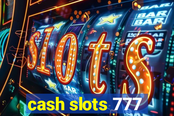 cash slots 777