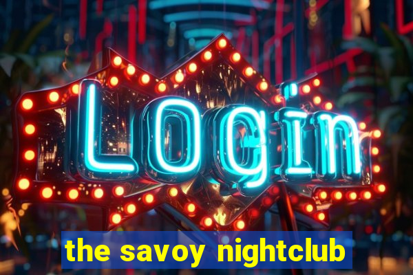 the savoy nightclub