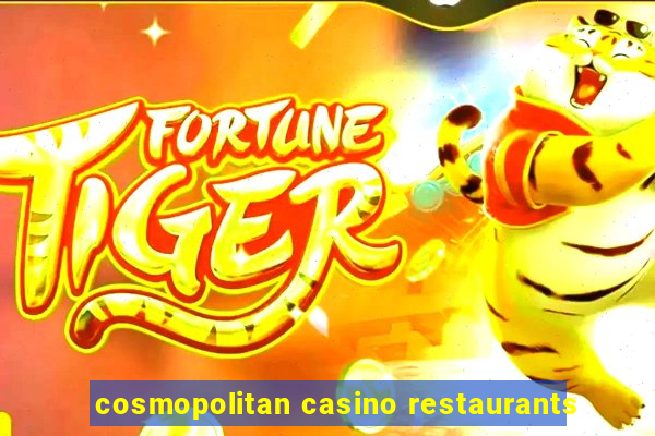 cosmopolitan casino restaurants