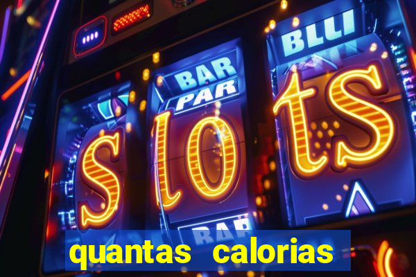 quantas calorias tem um xeque mate