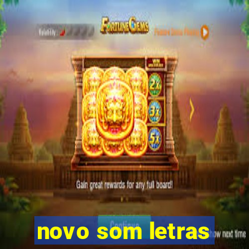 novo som letras