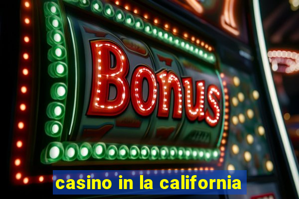 casino in la california