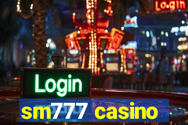 sm777 casino