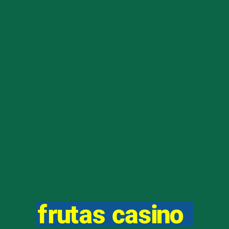 frutas casino