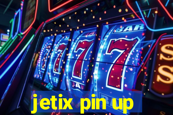 jetix pin up