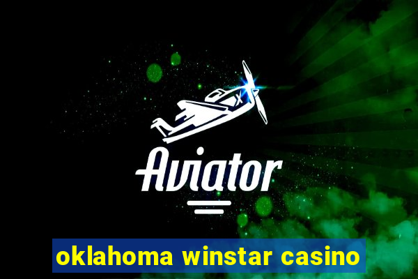 oklahoma winstar casino