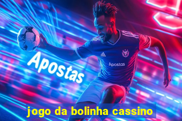 jogo da bolinha cassino