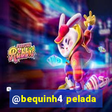 @bequinh4 pelada