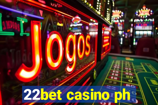 22bet casino ph